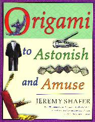 Cover of Origami to Astonish and Amuse by Jeremy Shafer