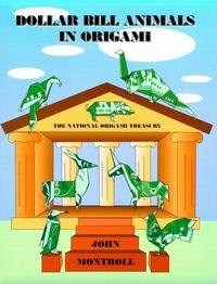 Cover of Dollar Bill Animals in Origami by John Montroll