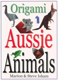 Cover of Origami Aussie Animals by Marion and Steve Isham